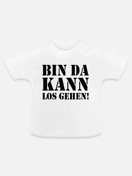 BIN DA KANN LOSGEHEN - Baby Bio-T-Shirt mit Rundhals - Weiß