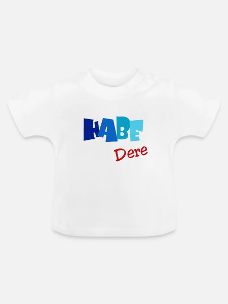 Habe Dere, Bayern, Servus - Baby Bio-T-Shirt mit Rundhals - Weiß