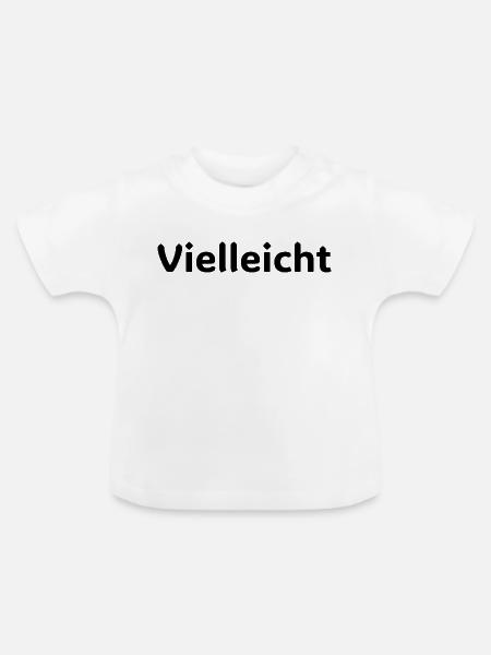 Vielleicht Motivationsspruch Design - Baby Bio-T-Shirt mit Rundhals - Weiß