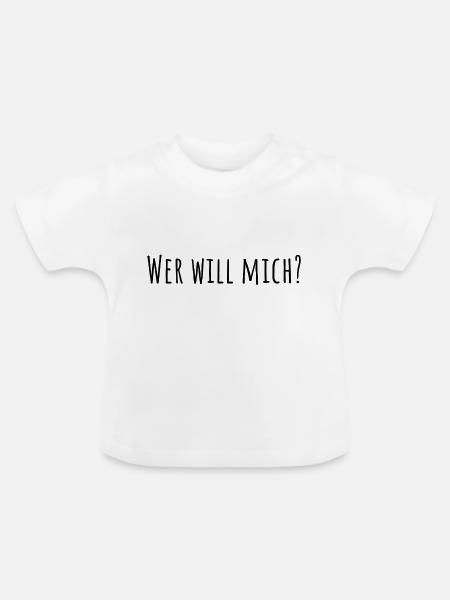 WER WILL MICH? - Baby Bio-T-Shirt mit Rundhals - Weiß