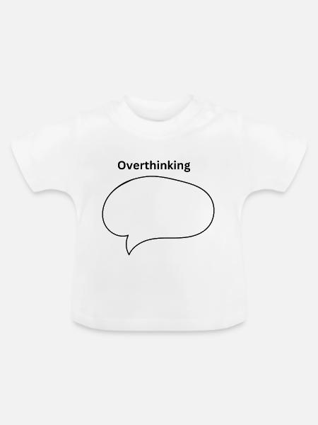 Overthinking - Baby Bio-T-Shirt mit Rundhals - Weiß