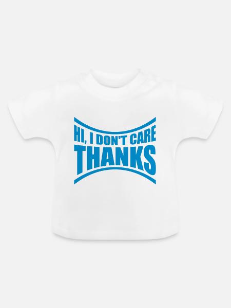 Hi I dont care - Baby Bio-T-Shirt mit Rundhals - Weiß