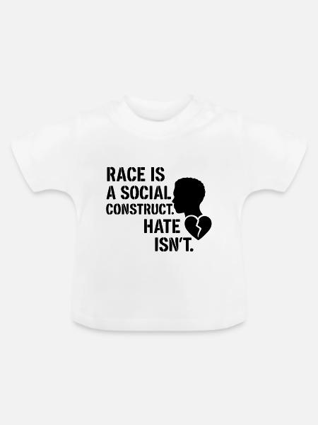 Hate is no social construct - Baby Bio-T-Shirt mit Rundhals - Weiß