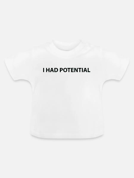 Ich hatte Potenzial - Baby Bio-T-Shirt mit Rundhals - Weiß