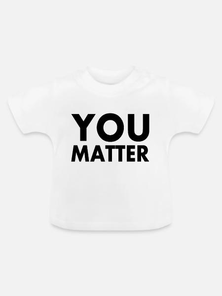 You matter - Baby Bio-T-Shirt mit Rundhals - Weiß