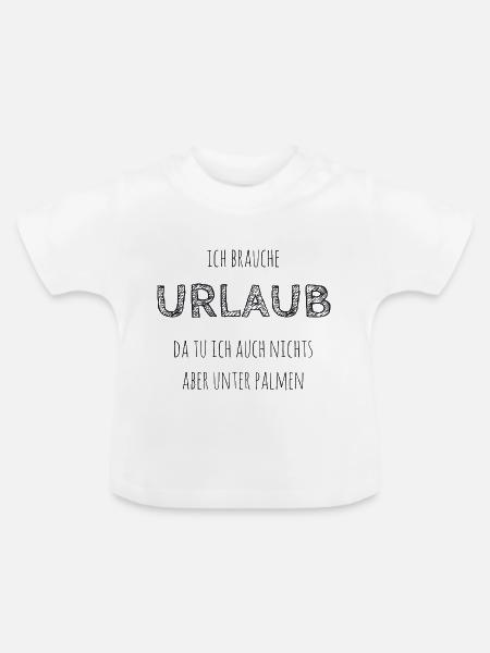 Ich brauche Urlaub - Baby Bio-T-Shirt mit Rundhals - Weiß