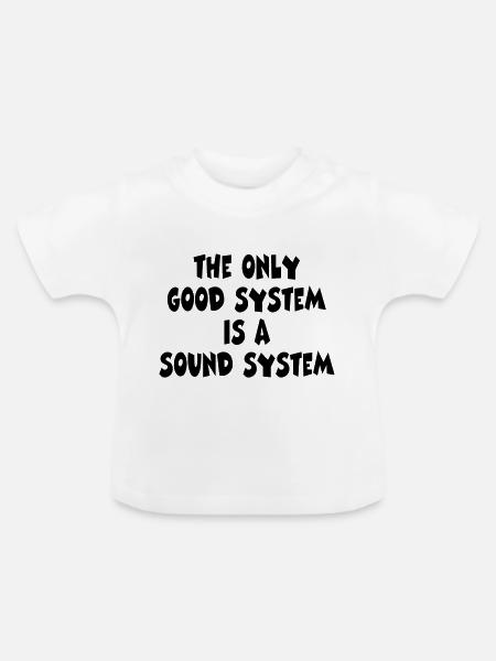 good system . sound systen - Baby Bio-T-Shirt mit Rundhals - Weiß