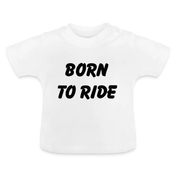 born_to_ride - T-shirt bio col rond Bébé - blanc - Devant