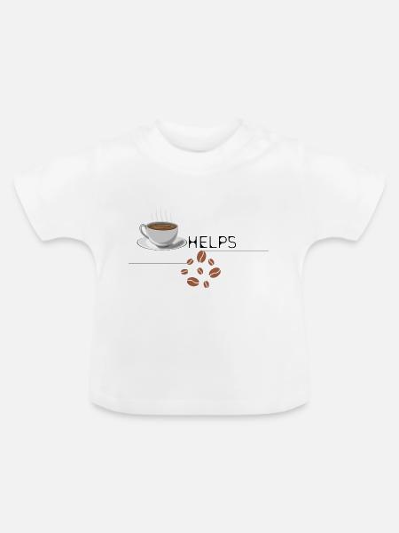 Coffee Helps - Baby Bio-T-Shirt mit Rundhals - Weiß