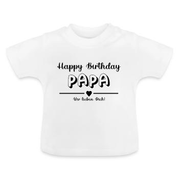 Happy Birthday Papa! - Baby Bio-T-Shirt mit Rundhals - Weiß - Vorne