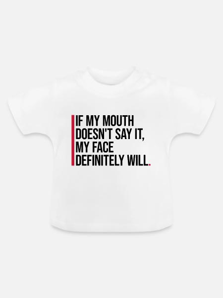 my face definitely will - Baby Bio-T-Shirt mit Rundhals - Weiß