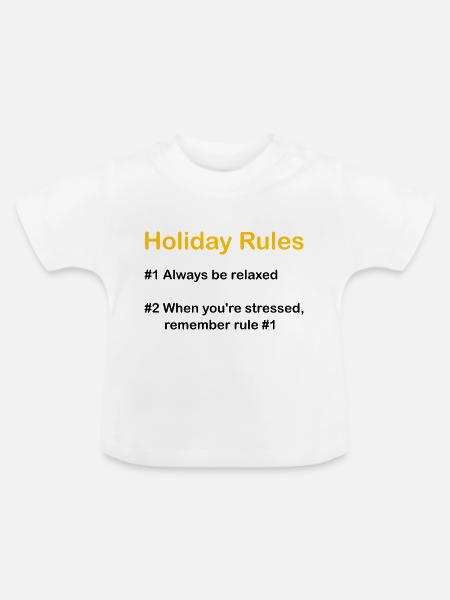 Holiday Rules - Baby Bio-T-Shirt mit Rundhals - Weiß