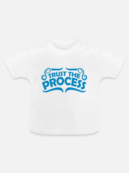 trust the process Zitat - Baby Bio-T-Shirt mit Rundhals - Weiß
