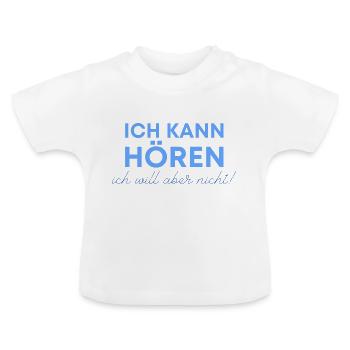 ich kann hören ich will aber nicht blau jungs - Baby Bio-T-Shirt mit Rundhals - Weiß - Vorne