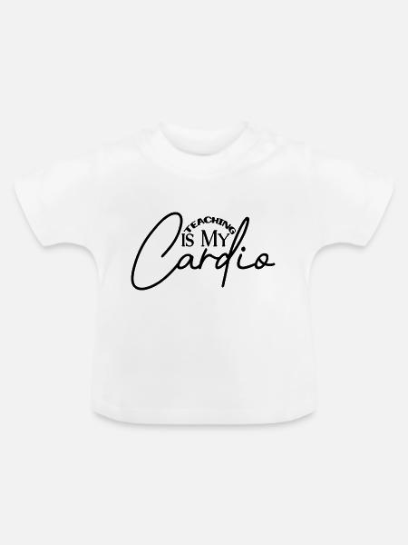 Teaching is my Cardio - Baby Bio-T-Shirt mit Rundhals - Weiß