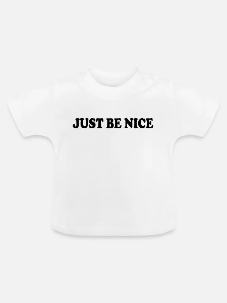 Just be nice - Baby Bio-T-Shirt mit Rundhals - Weiß