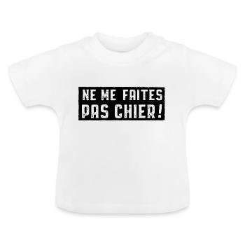 Ne me faites pas chier - T-shirt bio col rond Bébé - blanc - Devant