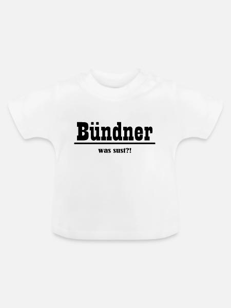 bündner was sust - Baby Bio-T-Shirt mit Rundhals - Weiß
