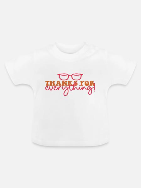 Thanks for everything! - Baby Bio-T-Shirt mit Rundhals - Weiß