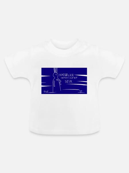 Natürlich intelligent sein. - Baby Bio-T-Shirt mit Rundhals - Weiß