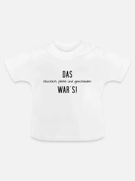 Das war´s - Baby Bio-T-Shirt mit Rundhals - Weiß