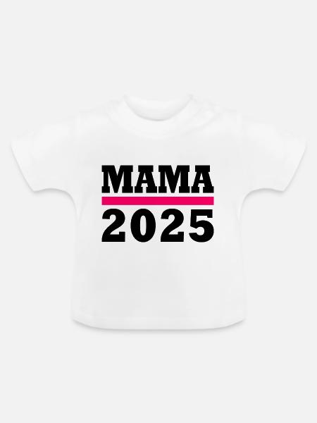 Mama 2025 - Baby Bio-T-Shirt mit Rundhals - Weiß