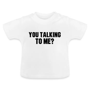 Tu me parles ? citation de film - T-shirt bio col rond Bébé - blanc - Devant