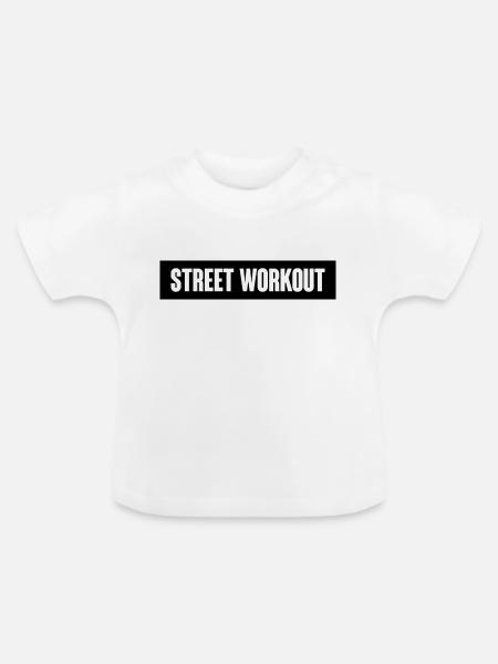 Street Workout Zitat - Baby Bio-T-Shirt mit Rundhals - Weiß