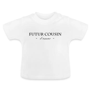 Futur cousin d amour - T-shirt bio col rond Bébé - blanc - Devant