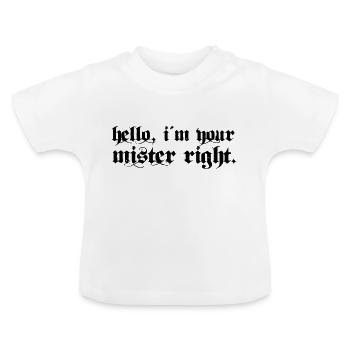 mister right - Baby Bio-T-Shirt mit Rundhals - Weiß - Vorne