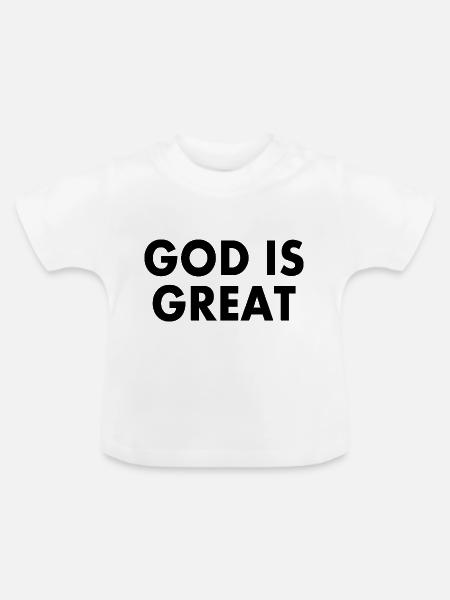 god is great - Baby Bio-T-Shirt mit Rundhals - Weiß