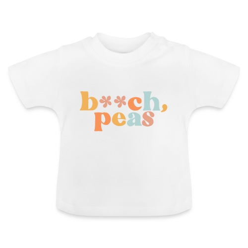 B**ch, Peas - Maglietta ecologica con scollo rotondo per neonato