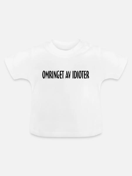umgeben von Idioten - Baby Bio-T-Shirt mit Rundhals - Weiß