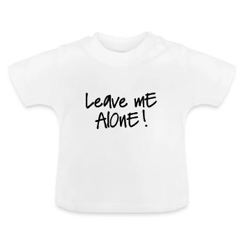 LEAVE ME ALONE - Baby Bio-T-Shirt mit Rundhals - Weiß - Vorne