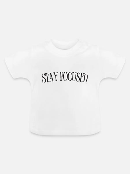 Stay Focused - Baby Bio-T-Shirt mit Rundhals - Weiß