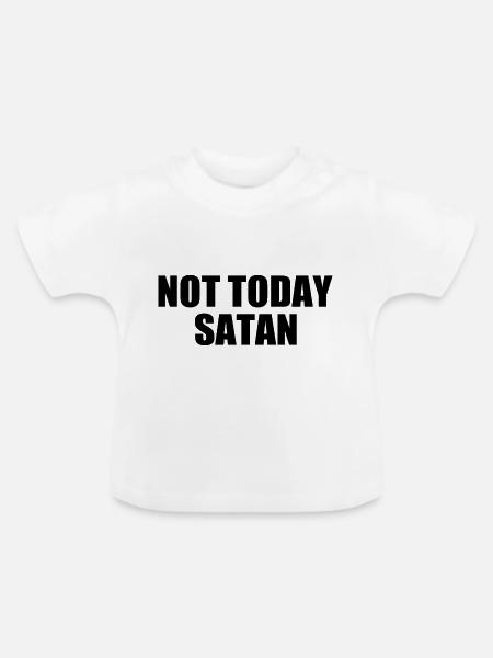 Not today satan - Baby Bio-T-Shirt mit Rundhals - Weiß