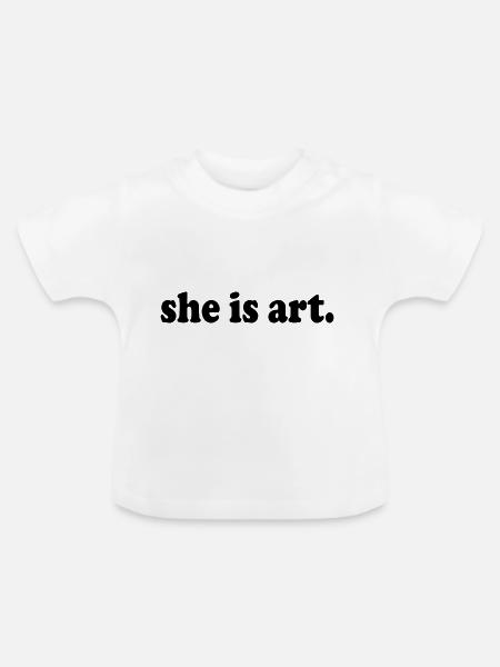 She is art - Baby Bio-T-Shirt mit Rundhals - Weiß