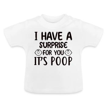 J’ai une surprise pour toi c’est du caca - T-shirt bio col rond Bébé - blanc - Devant