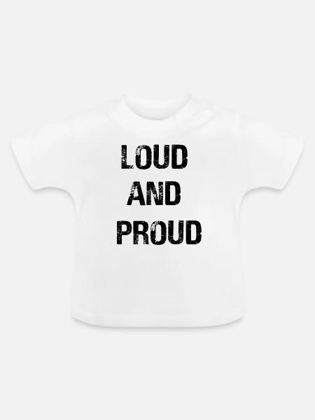 Loud Proud - Baby Bio-T-Shirt mit Rundhals - Weiß