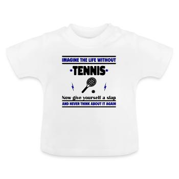 Stell dir ein Leben ohne Tennis vor - Baby Bio-T-Shirt mit Rundhals - Weiß - Vorne