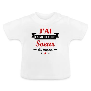 J'ai la meilleure soeur du monde, cadeau bébé - T-shirt bio col rond Bébé - blanc - Devant