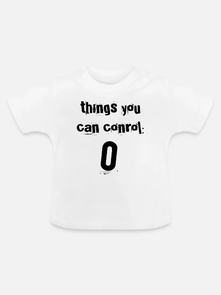 Things You Can Control Zero - Baby Bio-T-Shirt mit Rundhals - Weiß