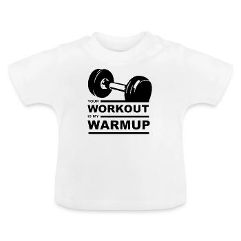 Votre entraînement est mon échauffement - T-shirt bio col rond Bébé - blanc - Devant