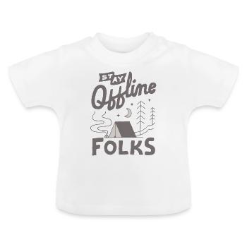 Stay Offline Folks - Baby Bio-T-Shirt mit Rundhals - Weiß - Vorne