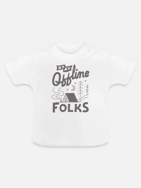 Stay Offline Folks - Baby Bio-T-Shirt mit Rundhals - Weiß
