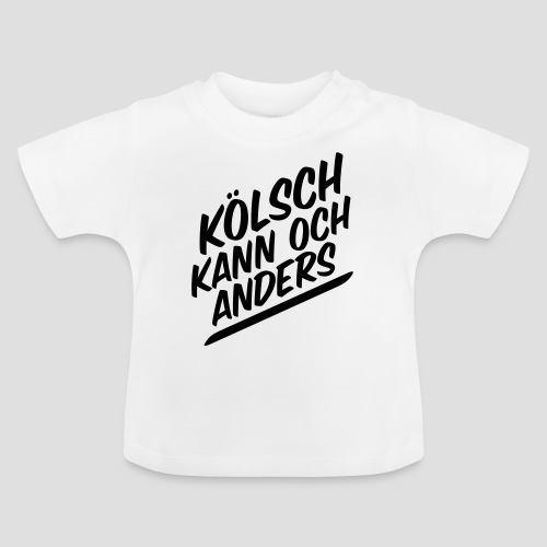 Kölsch kann auch anders - Baby Bio-T-Shirt mit Rundhals