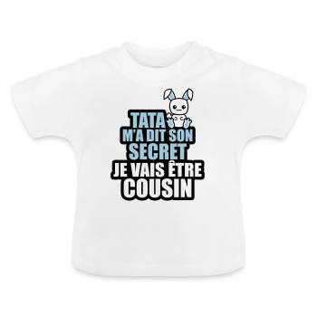 tata m'a dit son secret je vais être cousin - T-shirt bio col rond Bébé - blanc - Devant