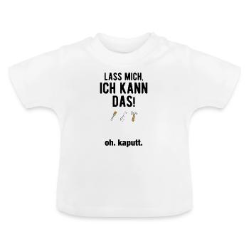 Lass mich ich kann das oh kaputt - Baby Bio-T-Shirt mit Rundhals - Weiß - Vorne