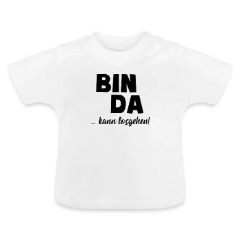 Bin da kann losgehen Babystrampler Geschenk Geburt - Baby Bio-T-Shirt mit Rundhals - Weiß - Vorne