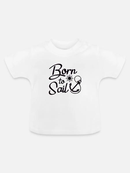 Born to sail - Baby Bio-T-Shirt mit Rundhals - Weiß